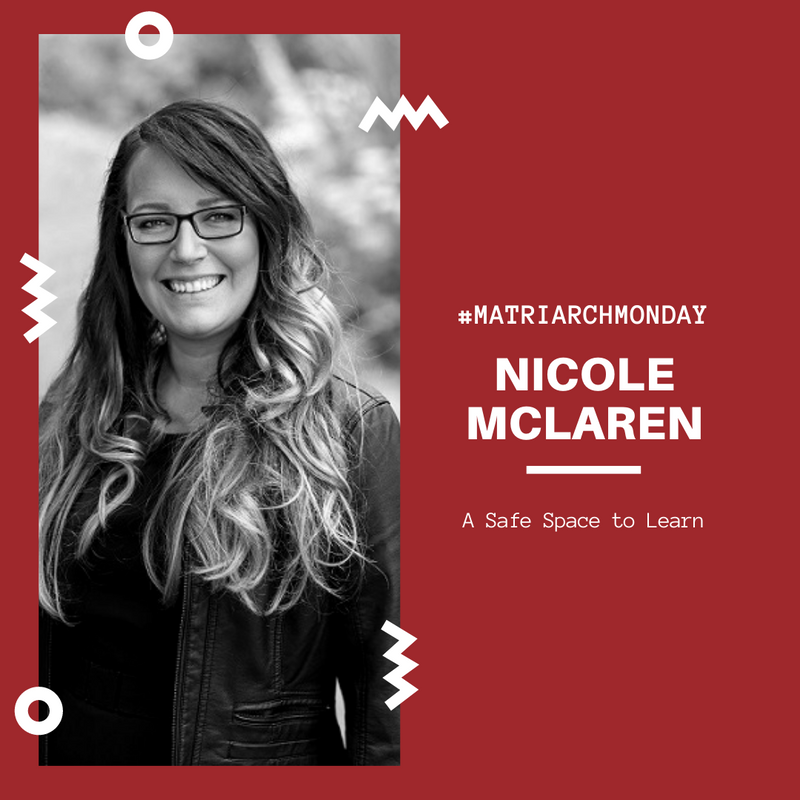 Nicole McLaren: A Safe Space to Learn